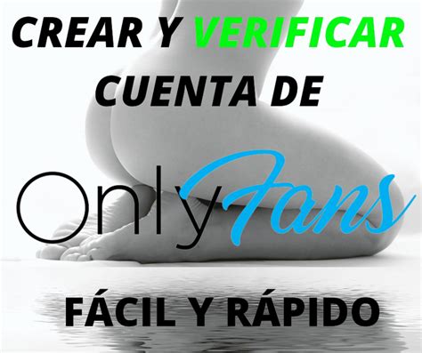 como verificar una cuenta de onlyfans|Cómo Verificar tu Cuenta de OnlyFans